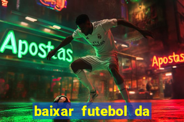 baixar futebol da hora 3.7 atualizado